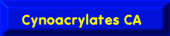 Cyanoacrylates CA